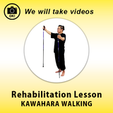 Rehabilitation Lesson of KAWAHARA WALKING : Video recording available